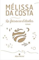 Couverture du livre « La Faiseuse d'étoiles » de Melissa Da Costa aux éditions Albin Michel