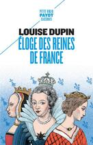 Couverture du livre « Éloge des reines de France » de Louise Dupin aux éditions Editions Payot