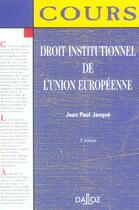 Couverture du livre « Droit Institutionnel De L'Union Europeenne » de Jean-Paul Jacqué aux éditions Dalloz