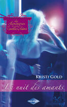 Couverture du livre « La nuit des amants » de Kristi Gold aux éditions Harlequin