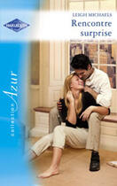 Couverture du livre « Rencontre Surprise » de Leigh Michaels aux éditions Harlequin