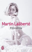 Couverture du livre « Frivolités » de Martin Laliberte aux éditions J'ai Lu