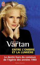 Couverture du livre « Entre l'ombre et la lumiere » de Sylvie Vartan aux éditions J'ai Lu