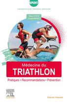 Couverture du livre « Médecine du triathlon ; pratiques, recommandations, prévention » de Olivier Coste et Claude Marble aux éditions Elsevier-masson