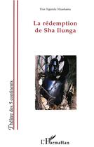 Couverture du livre « La rédemption de sha ilunga » de Pius Nkashama Ngandu aux éditions L'harmattan