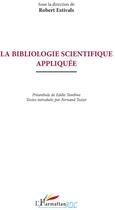 Couverture du livre « La bibliologie scientifique appliquée » de Robert Estivals aux éditions L'harmattan