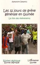 Couverture du livre « 32 jours de grève générale en guinée ; le film » de Alexandre Delamou aux éditions Editions L'harmattan