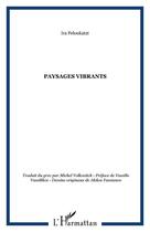 Couverture du livre « Paysages vibrants » de Ira Feloukatzi aux éditions Editions L'harmattan