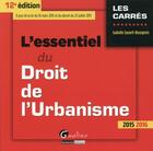 Couverture du livre « L'essentiel du droit de l'urbanisme 2015-2016 » de Isabelle Savarit-Bourgeois aux éditions Gualino