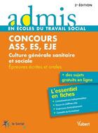 Couverture du livre « Concours ASS, ES, EJE ; culture générale sanitaire et sociale ; épreuves écrites et orales ; l'essentiel en fiches (3e édition) » de  aux éditions Vuibert