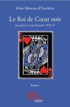 Couverture du livre « Le roi de coeur noir » de Moreau D'Escrieres I aux éditions Edilivre