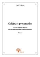 Couverture du livre « Galéjades provençales t.2 » de Paul Valette aux éditions Edilivre