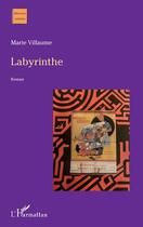 Couverture du livre « Labyrinthe » de Marie Villaume aux éditions L'harmattan