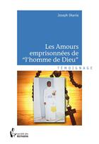 Couverture du livre « Les amours emprisonnées de l'homme de dieu » de Joseph Okania aux éditions Societe Des Ecrivains