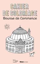 Couverture du livre « Cahier de coloriage bourse de commerce » de Cayrey/Gerner aux éditions Glenat Jeunesse