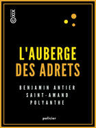 Couverture du livre « L'Auberge des Adrets » de Jules Lermina et Saint-Amand et Benjamin Antier et Polyanthe aux éditions Epagine