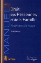 Couverture du livre « Droit des personnes et de la famille, 5eme ed » de Brusorio-Aillaud M. aux éditions Larcier