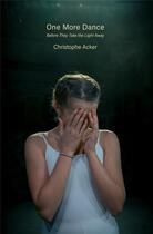 Couverture du livre « One more dance : before they take the light away » de Nicolas Comment et Christophe Acker aux éditions Filigranes