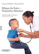 Couverture du livre « Éthique des soins ; perspectives africaines » de Etienne Mullet et Lonzozou Kpanake aux éditions Complicites