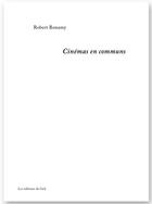 Couverture du livre « Cinémas en communs » de Robert Bonamy aux éditions Editions De L'oeil