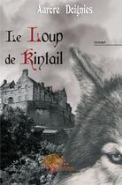 Couverture du livre « Le loup de Kintail » de Aurore Doignies aux éditions Edilivre-aparis