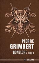 Couverture du livre « Gonelore t.4 » de Pierre Grimbert aux éditions Mnemos