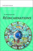 Couverture du livre « La mécanique des Réincarnations : Un clair rayon de lumière sur » de Cheuky Sengue Lama aux éditions Claire Lumiere