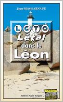Couverture du livre « Loto létal dans le Léon » de Jean-Michel Arnaud aux éditions Bargain