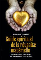 Couverture du livre « Guide spirituel de la réussite matérielle » de Rodrigue Erhardt aux éditions Atlantes