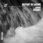 Couverture du livre « Bruyant en saisons » de Laurent Jouanet aux éditions Jacques Flament