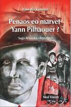 Couverture du livre « Saga Arvorika Tome 1 : penaos eo marvet Yann Pilhaouer ? » de Yann-Ber Kemener aux éditions Skol Vreizh
