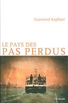 Couverture du livre « Le pays des pas perdus » de Gazmend Kapllani aux éditions Intervalles