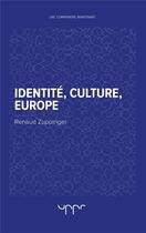 Couverture du livre « Identité, culture, Europe » de Renaud Zuppinger aux éditions Uppr