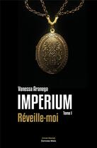 Couverture du livre « Imperium Tome 1 ; réveille-moi » de Vanessa Aranega aux éditions Editions Maia