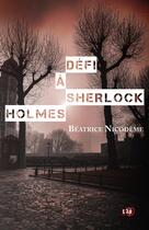 Couverture du livre « Défi à Sherlock Holmes » de Beatrice Nicodeme aux éditions Editions Du 38