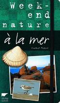 Couverture du livre « Week-end nature à la mer » de Vincent Albouy aux éditions Delachaux & Niestle