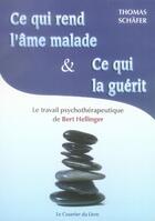 Couverture du livre « Ce qui rend l'âme malade et ce qui la guérit » de Thomas Schafer aux éditions Courrier Du Livre