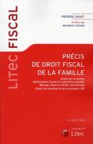 Couverture du livre « Précis de droit fiscal de la famille » de Frederic Douet aux éditions Lexisnexis