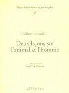 Couverture du livre « Deux leçons sur l'animal et l'homme » de Chateau Simondon aux éditions Ellipses