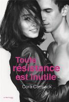Couverture du livre « Toute résistance est inutile » de Cora Carmack aux éditions La Martiniere Jeunesse