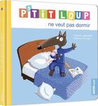 Couverture du livre « P'tit Loup ne veut pas dormir » de Orianne Lallemand et Thuillier Eleonore / aux éditions Philippe Auzou