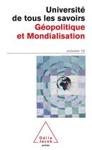 Couverture du livre « Université de tous les savoirs t.19 ; géopolitique et mondialisation » de  aux éditions Odile Jacob