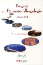 Couverture du livre « Progrès en dermato-allergologie : La Baule 2014 : 35e cours d'actualisation » de Christian Geraut aux éditions John Libbey