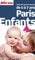 Couverture du livre « GUIDE PETIT FUTE ; THEMATIQUES ; Paris enfants (édition 2013) » de  aux éditions Le Petit Fute