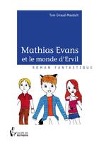 Couverture du livre « Mathias Evans et le monde d'Ervil » de Tom Giraud-Mauduit aux éditions Societe Des Ecrivains