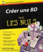 Couverture du livre « Créer une BD pour les nuls » de Gerald Gorridge aux éditions First