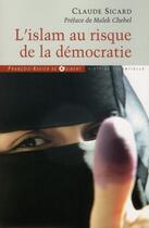 Couverture du livre « Islam au risque de la démocratie » de Claude Sicard aux éditions Francois-xavier De Guibert
