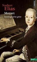 Couverture du livre « Mozart ; sociologie d'un génie » de Norbert Elias aux éditions Points