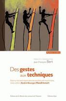 Couverture du livre « Des gestes aux techniques ; essai sur les techniques dans les sociétés pré-machinistes » de Andre-Georges Haudricourt aux éditions Quae