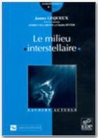 Couverture du livre « Le milieu interstellaire » de James Lequeux et Edith Falgarone et Charles Ryter aux éditions Edp Sciences